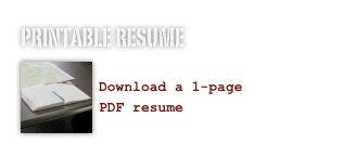 Printable resume
￼
Download a 1-page
PDF resume 